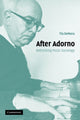 Book cover of: After Adorno. By: Tia DeNora