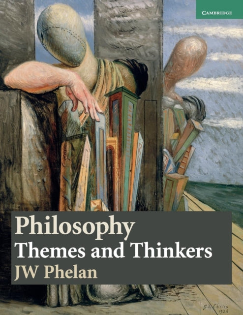 Book cover of: Philosophy: Themes and Thinkers. By: J W Phelan