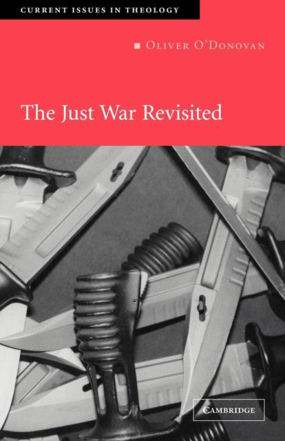 Book cover of: Just War Revisited. By: Oliver O'Donovan