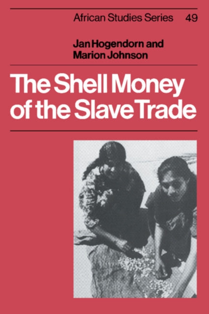 Book cover of: Shell Money of the Slave Trade. By: Jan Hogendorn