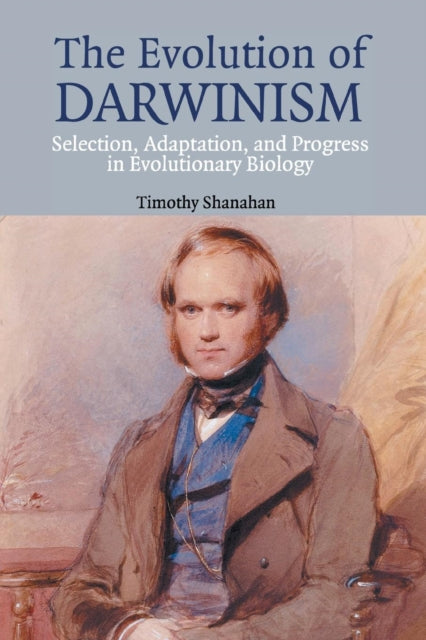 Book cover of: Evolution of Darwinism. By: Timothy Shanahan