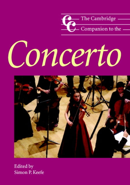 Book cover of: Cambridge Companion to the Concerto. By: Simon P. Keefe