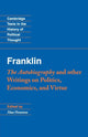 Book cover of: Franklin: The Autobiography and Other Writings on Politics, Economics, and Virtue. By: Benjamin Franklin