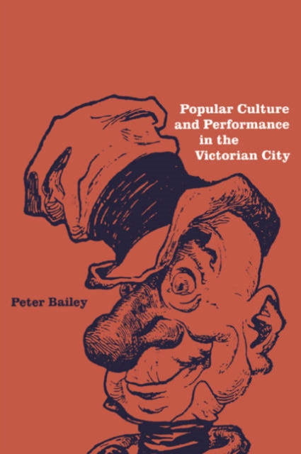 Book cover of: Popular Culture and Performance in the Victorian City. By: Peter Bailey