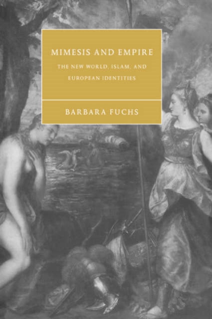 Book cover of: Mimesis and Empire. By: Barbara Fuchs