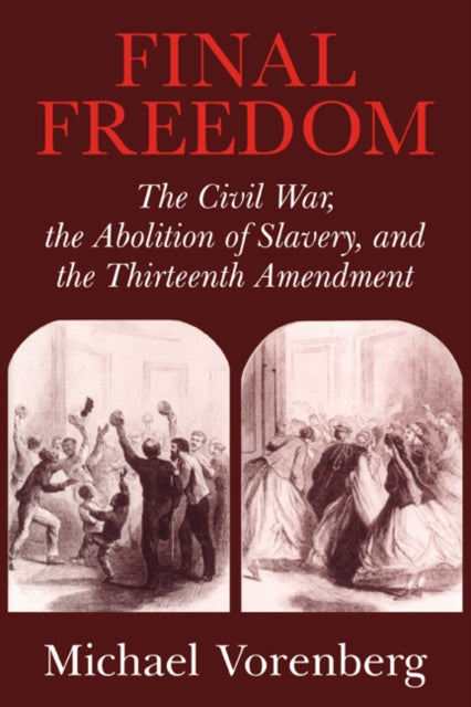Book cover of: Final Freedom. By: Michael Vorenberg