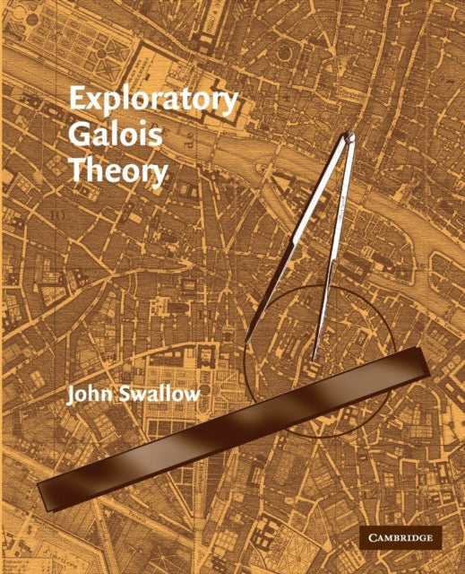 Book cover of: Exploratory Galois Theory. By: John Swallow