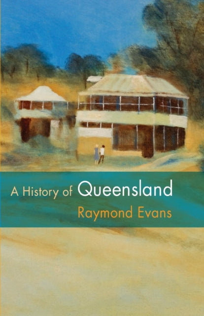 Book cover of: History of Queensland. By: Raymond Evans