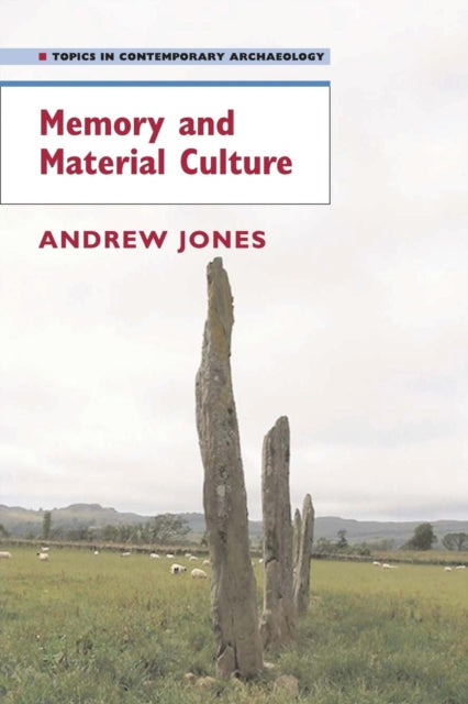 Book cover of: Memory and Material Culture. By: Andrew Jones, Jones, Andrew