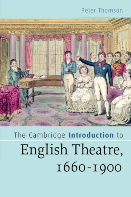 Book cover of: Cambridge Introduction to English Theatre, 1660-1900. By: Peter Thomson