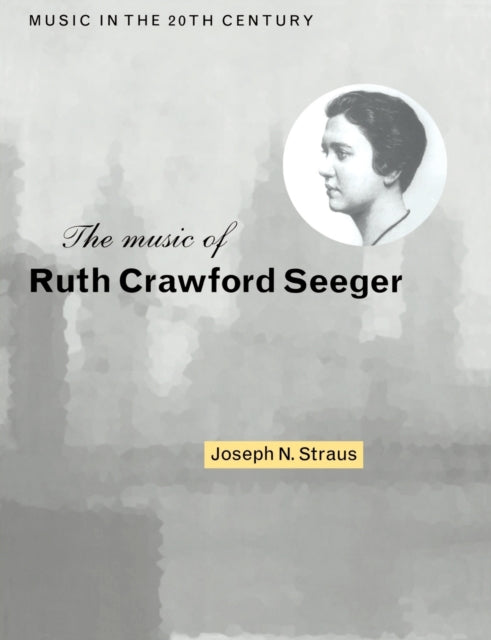 Book cover of: Music of Ruth Crawford Seeger. By: Joseph N. Straus