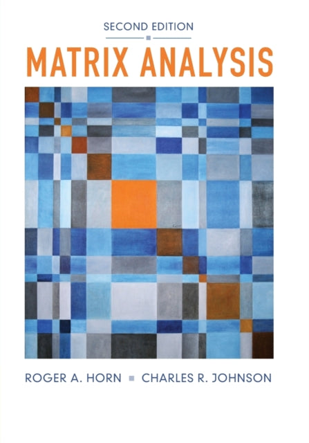 Book cover of: Matrix Analysis. By: Roger A Horn