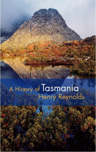 Book cover of: History of Tasmania. By: Reynolds, Henry