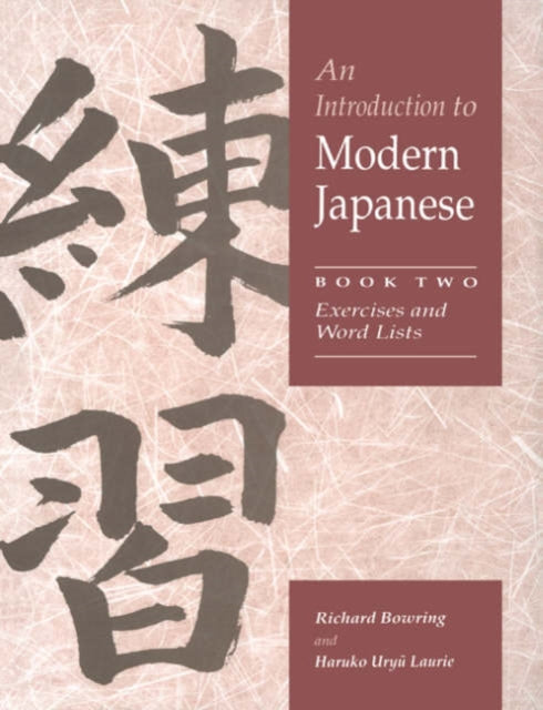 Book cover of: Introduction to Modern Japanese: Volume 2, Exercises and Word Lists. By: Richard Bowring