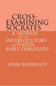 Book cover of: Cross-Examining Socrates. By: John Beversluis