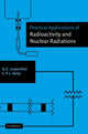 Book cover of: Practical Applications of Radioactivity and Nuclear Radiations