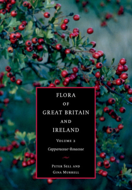 Book cover of: Flora of Great Britain and Ireland: Volume 2, Capparaceae - Rosaceae. By: Peter Sell