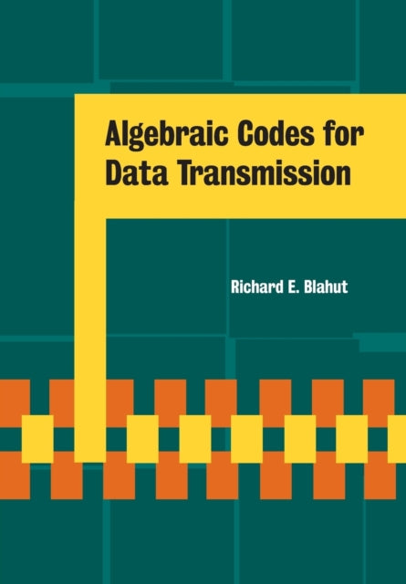 Book cover of: Algebraic Codes for Data Transmission. By: Richard E. Blahut