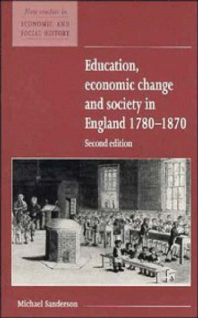 Book cover of: Education, Economic Change and Society in England 1780–1870