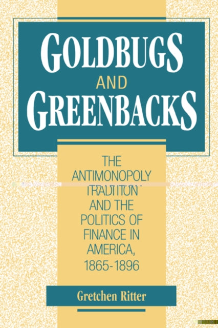 Book cover of: Goldbugs and Greenbacks