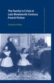 Book cover of: Family in Crisis in Late Nineteenth-Century French Fiction