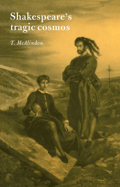 Book cover of: Shakespeare's Tragic Cosmos. By: Thomas McAlindon