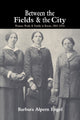 Book cover of: Between the Fields and the City. By: Barbara Alpern Engel