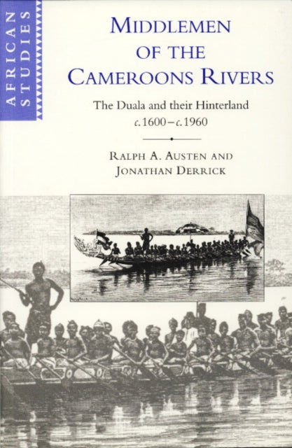 Book cover of: Middlemen of the Cameroons Rivers. By: Ralph A. Austen