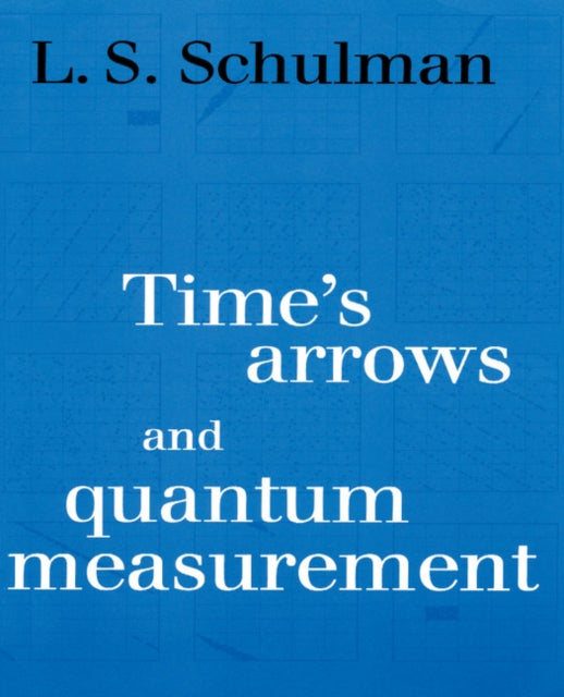 Book cover of: Time's Arrows and Quantum Measurement