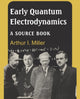 Book cover of: Early Quantum Electrodynamics. By: Arthur I. Miller