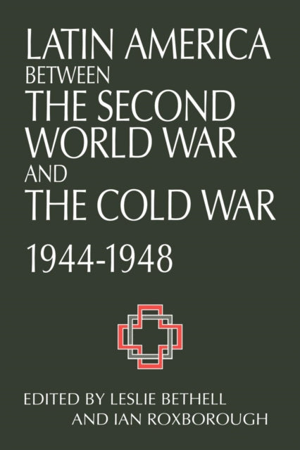 Book cover of: Latin America between the Second World War and the Cold War