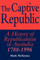 Book cover of: Captive Republic. By: Mark McKenna