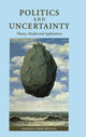 Book cover of: Politics and Uncertainty