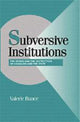 Book cover of: Subversive Institutions