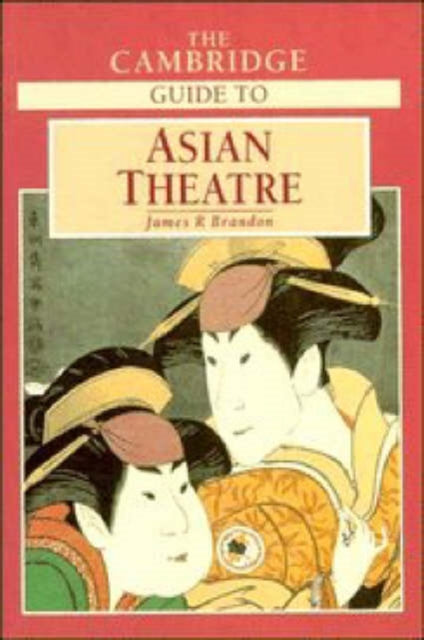 Book cover of: Cambridge Guide to Asian Theatre. By: James R. Brandon