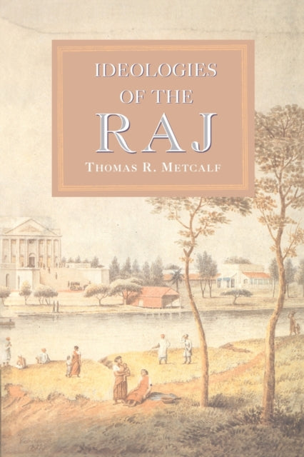 Book cover of: Ideologies of the Raj. By: Thomas R. Metcalf