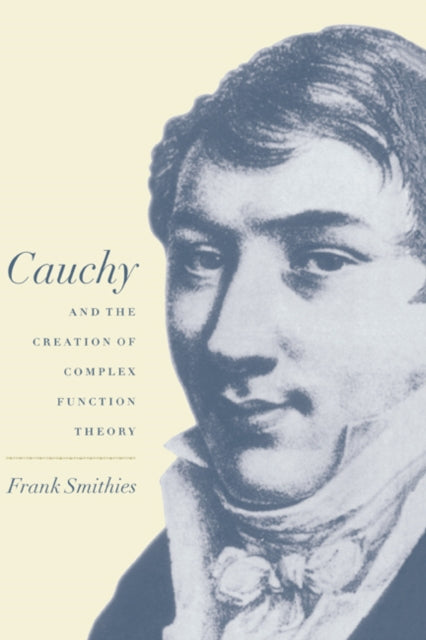 Book cover of: Cauchy and the Creation of Complex Function Theory