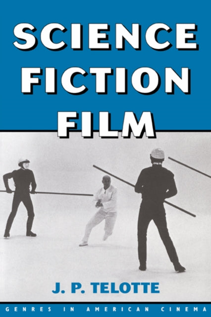 Book cover of: Science Fiction Film. By: J. P. Telotte