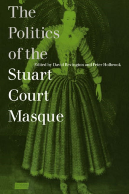Book cover of: Politics of the Stuart Court Masque