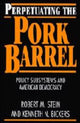 Book cover of: Perpetuating the Pork Barrel. By: Robert M. Stein