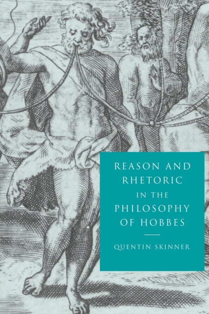 Book cover of: Reason and Rhetoric in the Philosophy of Hobbes. By: Quentin Skinner