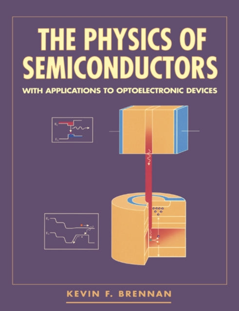 Book cover of: Physics of Semiconductors. By: Kevin F. Brennan