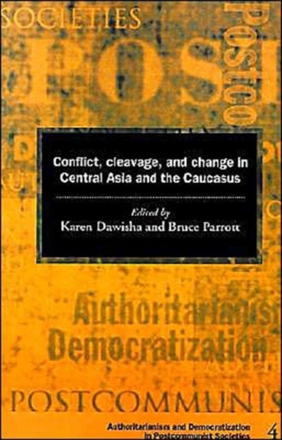Book cover of: Conflict, Cleavage, and Change in Central Asia and the Caucasus