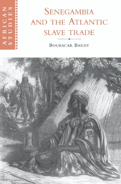 Book cover of: Senegambia and the Atlantic Slave Trade
