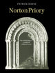 Book cover of: Norton Priory. By: J. Patrick Greene