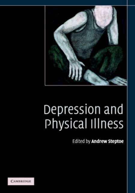 Book cover of: Depression and Physical Illness. By: Andrew Steptoe