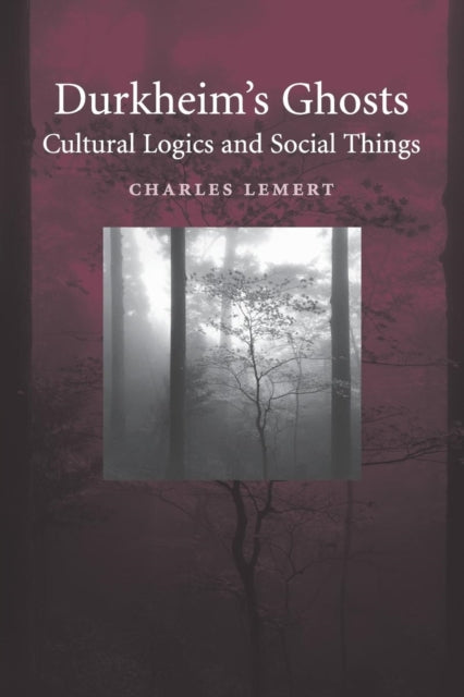 Book cover of: Durkheim's Ghosts. By: Charles Lemert
