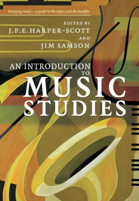 Book cover of: Introduction to Music Studies. By: J. P. E. Harper-Scott
