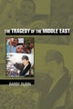 Book cover of: Tragedy of the Middle East. By: Barry Rubin