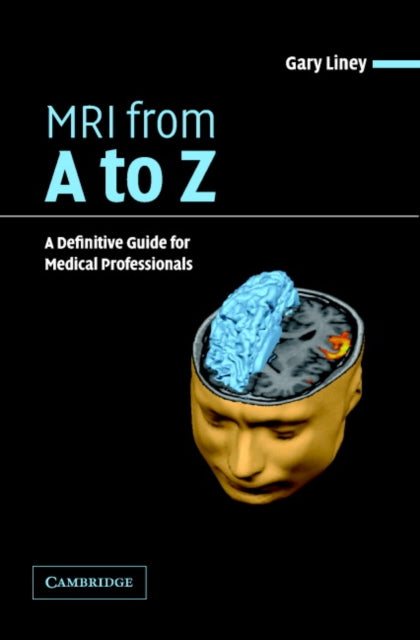 Book cover of: MRI from A to Z. By: Gary Liney